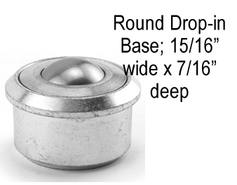 (image for) Ball Transfer; 5/8" nylon ball; Round drop-in Base; 15/16" diam x 7/16" deep; Carbon Steel housing; 125#; 3/8" load height (Item #89243)